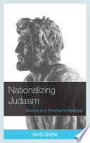 Nationalizing Judaism : Zionism as a theological ideology /