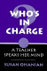 Who's in charge? : a teacher speaks her mind /