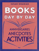 Books day by day : anniversaries, anecdotes, and activities /