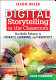 Digital storytelling in the classroom : new media pathways to literacy, learning, and creativity /