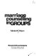 Marriage counseling in groups /