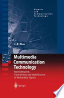 Multimedia communication technology : representation, transmission and identification of multimedia signals /