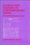 Illness and culture in contemporary Japan : an anthropological view /