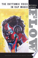 Flow : the rhythmic voice in rap music /