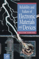 Reliability and failure of electronic materials and devices /