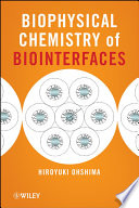 Biophysical chemistry of biointerfaces /