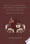Political Strategies and Social Movements in Latin America : The Zapatistas and Bolivian Cocaleros /