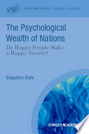 The psychological wealth of nations : do happy people make a happy society? /