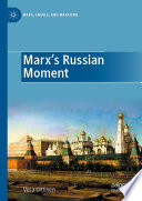 Marx's Russian Moment /