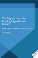 Reading migration and culture the world of East African Indian literature /