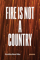Fire is not a country : poems /