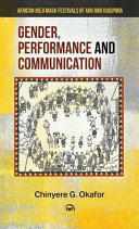 Gender, performance and communication : African Ikeji mask festivals of Aro and diaspora /