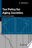 Tax policy for aging societies : lessons from Japan /