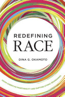 Redefining race : Asian American panethnicity and shifting ethnic boundaries /