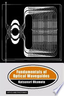 Fundamentals of optical waveguides /