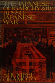 The Japanese oligarchy and the Russo-Japanese War.