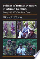 Politics of human network in African conflicts : Kamajor/the CDF in Sierra Leone /