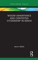 Widow inheritance and contested citizenship in Kenya : building nations /