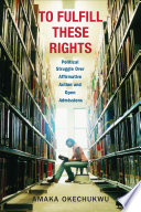 To fulfill these rights : political struggle over affirmative action and open admissions /