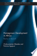 Homegrown Development in Africa : Reality or illusion? /