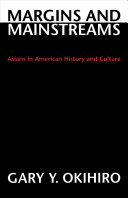 Margins and mainstreams : Asians in American history and culture /