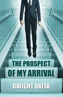 The prospect of my arrival : a novel /