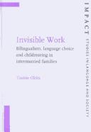 Invisible work : bilingualism, language choice and childrearing in intermarried families /