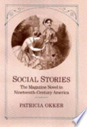 Social stories : the magazine novel in nineteenth-century America /