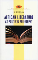 African literature as political philosophy /