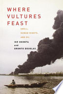 Where vultures feast : Shell, human rights and oil /