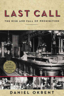 Last call : the rise and fall of Prohibition /