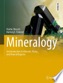 Mineralogy : An Introduction to Minerals, Rocks, and Mineral Deposits /