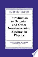 Introduction to octonion and other non-associative algebras in physics /