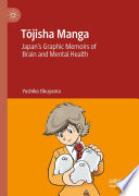 Tōjisha Manga : Japan's Graphic Memoirs of Brain and Mental Health /