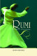 Rumi : biography and message /