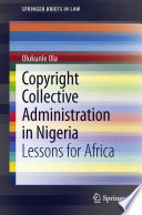 Copyright collective administration in Nigeria : lessons for Africa /