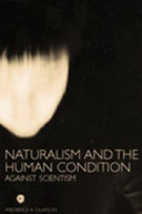 Naturalism and the human condition : against scientism /