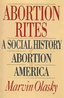 Abortion rites : a social history of abortion in America /