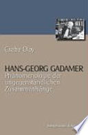 Hans-Georg Gadamer : Phänomenologie der ungegenständlichen Zusammenhänge /