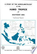 Technical report on a study of the agroclimatology of the humid tropics of Southeast Asia /