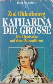 Katharina die Grosse : die Deutsche auf dem Zarenthron /