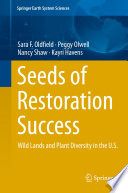Seeds of Restoration Success : Wild Lands and Plant Diversity in the U.S. /