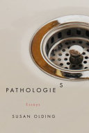 Pathologies : a life in essays /