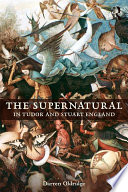 The supernatural in Tudor and Stuart England /