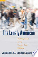 The lonely American : drifting apart in the twenty-first century /