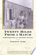 Twenty miles from a match : homesteading in western Nevada /