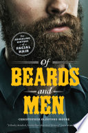 Of beards and men : the revealing history of facial hair /
