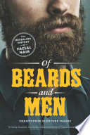Of beards and men : the revealing history of facial hair /