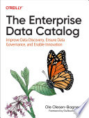 THE ENTERPRISE DATA CATALOG improve data discovery, ensure data governance, and enable innovation /