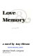 Love & memory : a novel /